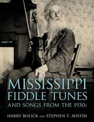 Mississippi Fiddle Tunes and Songs from the 1930s de Harry Bolick