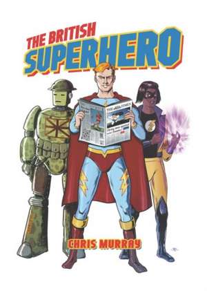 British Superhero de Chris Murray