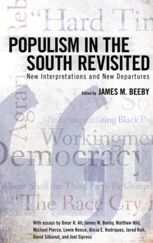 Populism in the South Revisited: New Interpretations and New Departures de James M. Beeby