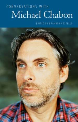 Conversations with Michael Chabon de Brannon Costello