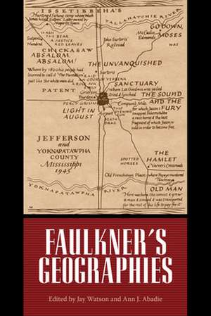 Faulkner's Geographies de Jay Watson