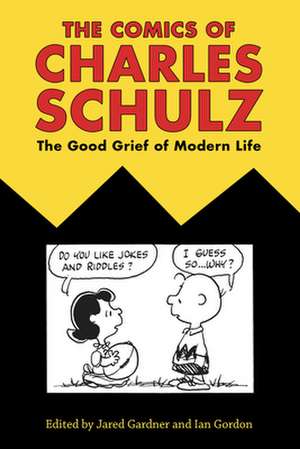 The Comics of Charles Schulz de Jared Gardner