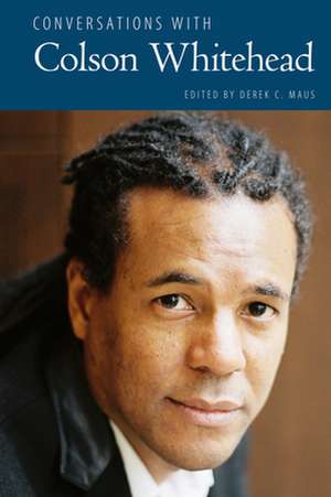 Conversations with Colson Whitehead de Derek C Maus