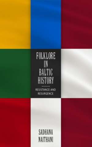 Folklore in Baltic History de Sadhana Naithani