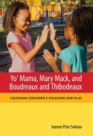 Yo' Mama, Mary Mack, and Boudreaux and Thibodeaux de Jeanne Pitre Soileau