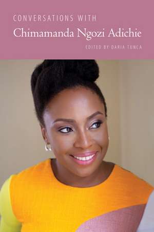 Conversations with Chimamanda Ngozi Adichie de Daria Tunca