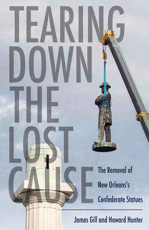 Tearing Down the Lost Cause de James Gill