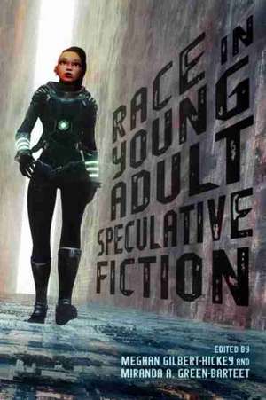 Race in Young Adult Speculative Fiction de Meghan Gilbert-Hickey