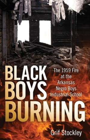 Black Boys Burning de Grif Stockley