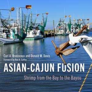 Asian-Cajun Fusion: Shrimp from the Bay to the Bayou de Carl A. Brasseaux