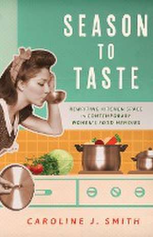 Season to Taste de Caroline J Smith