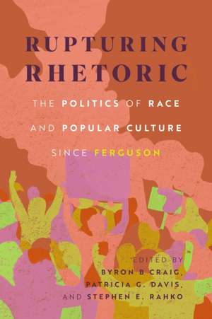 Rupturing Rhetoric de Byron B Craig