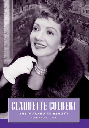 Claudette Colbert de Bernard F. Dick