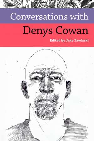 Conversations with Denys Cowan de Jake Zawlacki