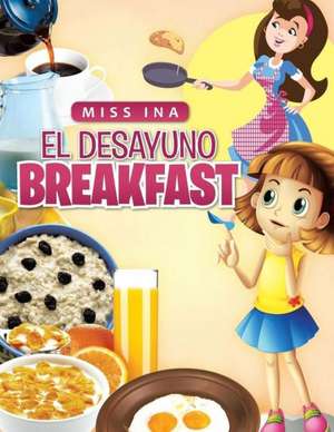 El Desayuno Breakfast de Miss Ina