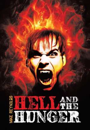 Hell and the Hunger de Mike Reynolds