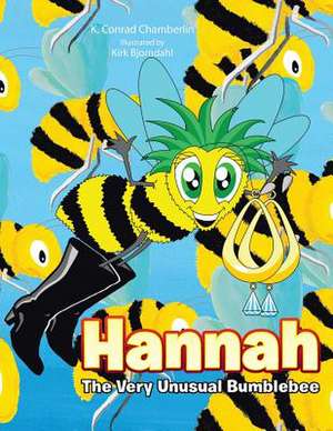 Hannah: The Very Unusual Bumblebee de K. Conrad Chamberlin