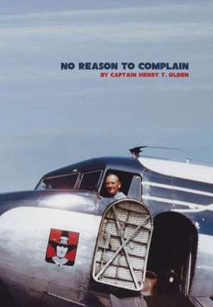 No Reason to Complain de Captain Henry T Olden