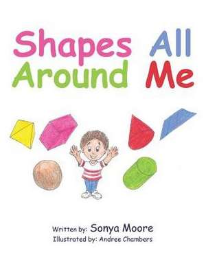 Shapes All Around Me de Sonya Moore