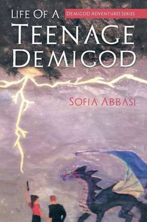 Life of a Teenage Demigod: Demigod Adventures Series de Sofia Abbasi