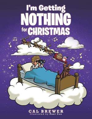 I'm Getting Nothing for Christmas de Cal Brewer