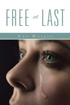 Free at Last de Ann Morgan