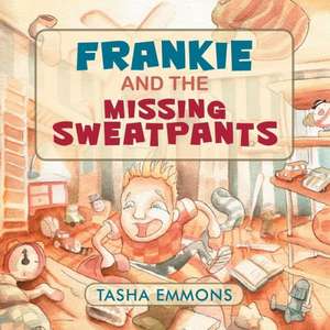 Frankie and the Missing Sweatpants de Tasha Emmons