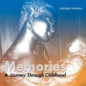 Memories: A Journey Through Childhood de Michael Anthony