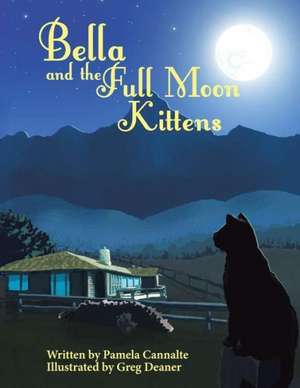 Bella and the Full Moon Kittens de Pamela Cannalte