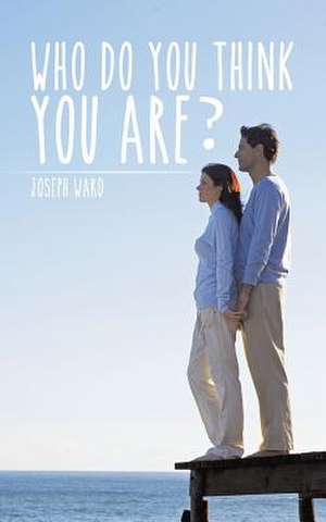 Who Do You Think You Are? de Joseph Ward