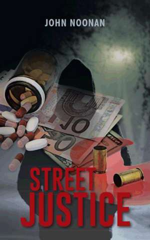 Street Justice de John Noonan