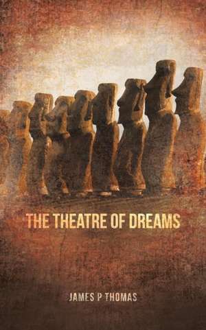 The Theatre of Dreams de James P Thomas