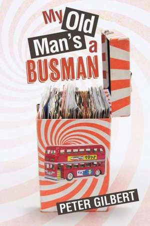 My Old Man's a Busman de Peter B. a . Gilbert