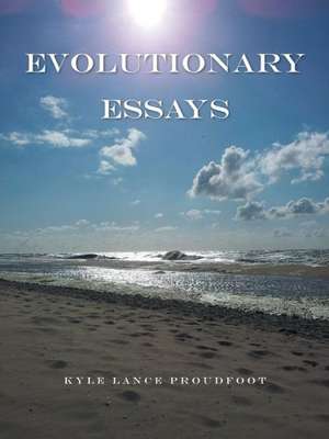 Evolutionary Essays de Kyle Lance Proudfoot