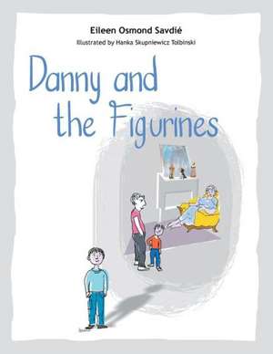 Danny and the Figurines de Eileen Osmond Savdie