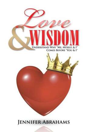 Love & Wisdom de Jennifer Abrahams