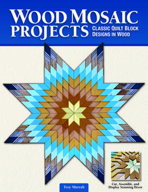 Wood Mosaic Projects de Troy Murrah