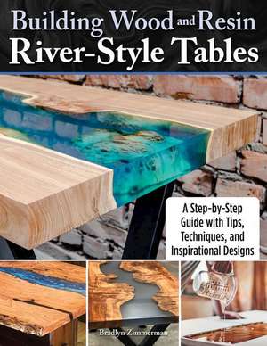 Building Wood and Resin River-Style Tables de Bradlyn Zimmerman