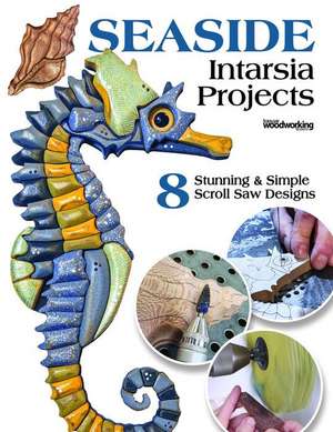 Seaside Intarsia Projects de Editors of Scroll Saw Woodworking & Crafts