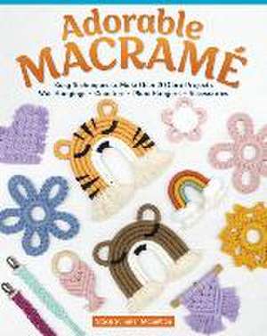 Adorable Macramé de Stacy Malimban