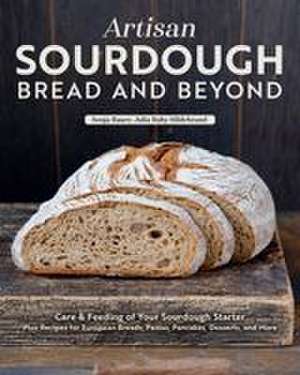 Artisan Sourdough: Bread and Beyond de Sonja Bauer