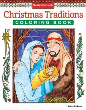 Christmas Traditions Coloring Book de Robin Pickens