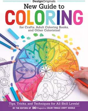 New Guide to Coloring for Crafts, Adult Coloring Books, and Other Coloristas!: Tips, Tricks, and Techniques for All Skill Levels! de Peg Couch