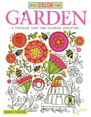 Seek, Color, Find Garden de Robin Pickens