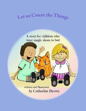 Let Us Count the Things de Miss Catherine Jane Brown