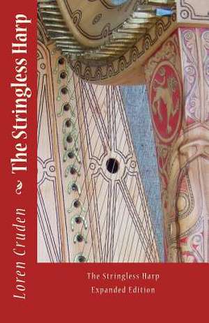 The Stringless Harp de Loren Cruden