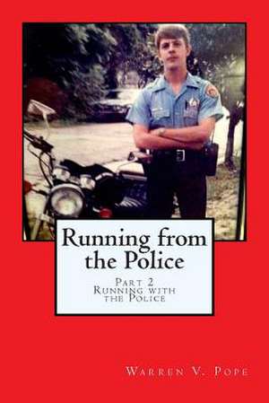 Running from the Police, Part 2 -Running with the Police de Pope, MR Warren V.