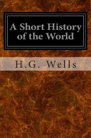 A Short History of the World de H. G. Wells