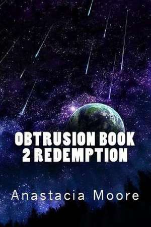 Obtrusion Book 2 Redemption de Anastacia Moore