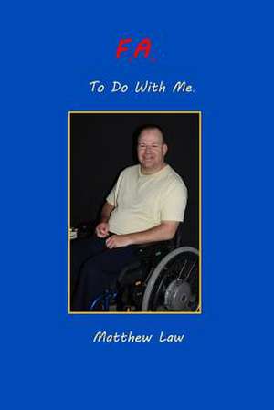 F.A. to Do with Me de Matthew Law